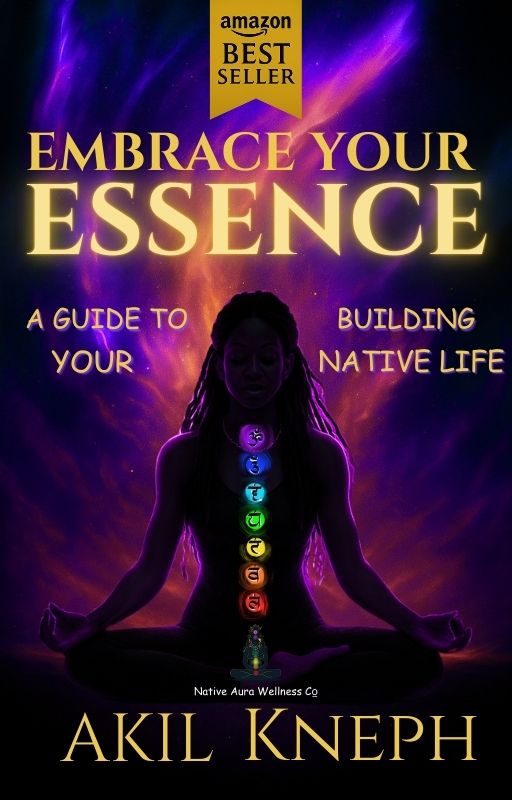Embrace Your Essence: A guide to building your native life (E-Book)